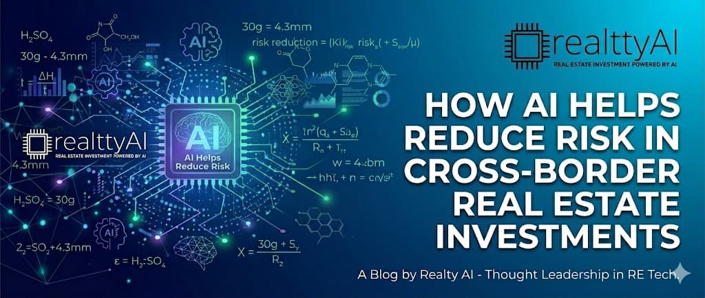 How AI Helps Reduce Risk in Cross-Border Real Estate Investments