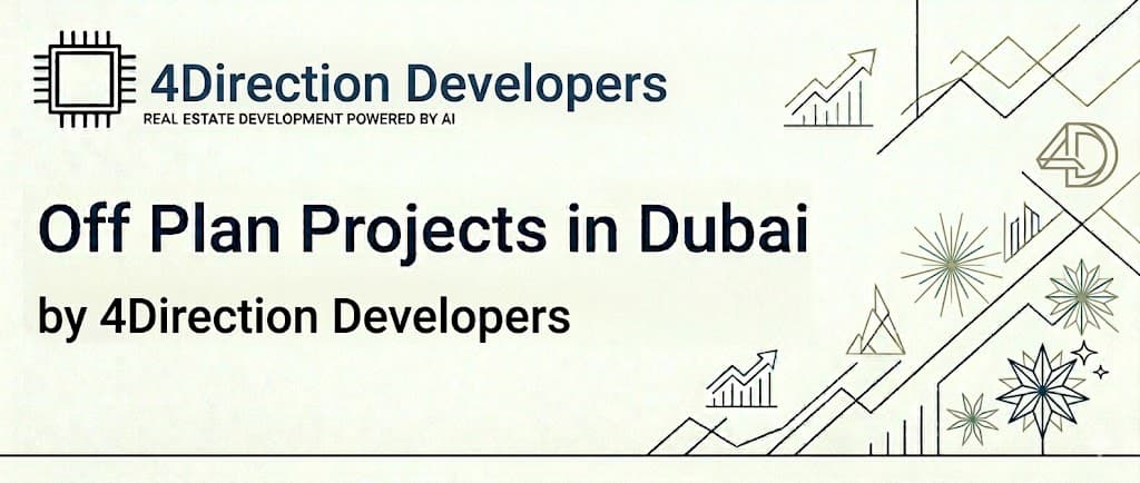 Off Plan Projects in Dubai by 4Direction Developers