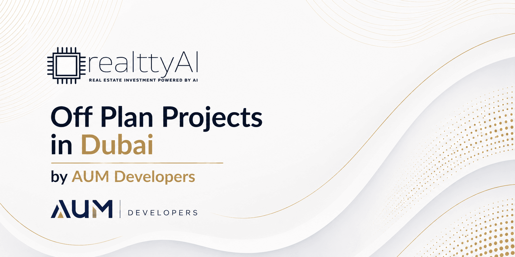 Off Plan Projects in Dubai by AUM Developers