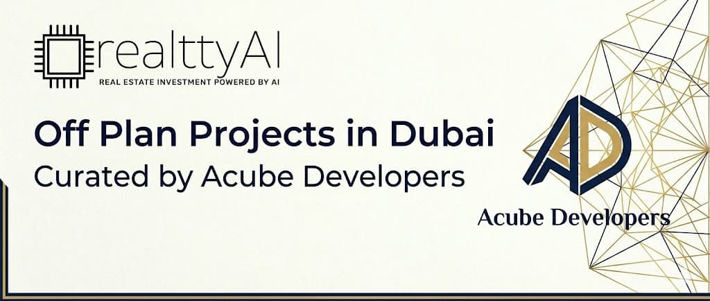 Off Plan Projects in Dubai by Acube Developers
