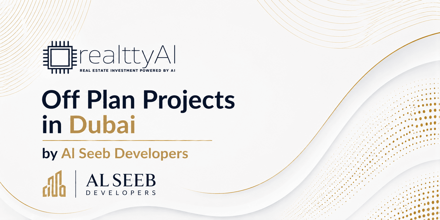Off Plan Projects in Dubai by Al Seeb Developers