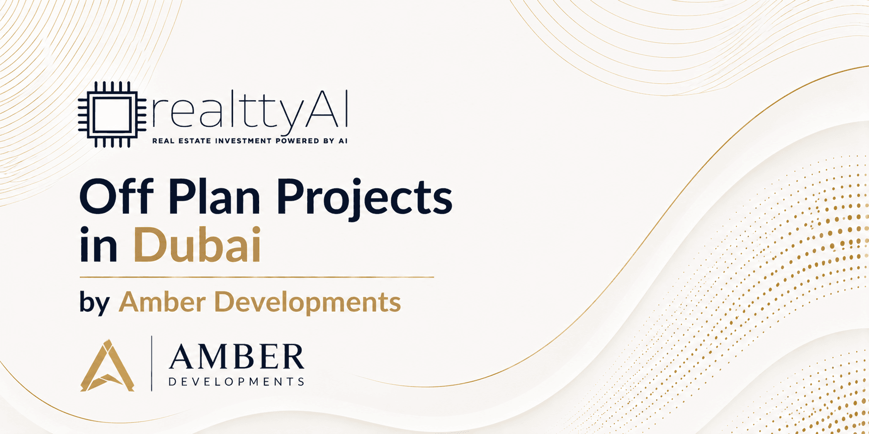 Off Plan Projects in Dubai by Amber Developments