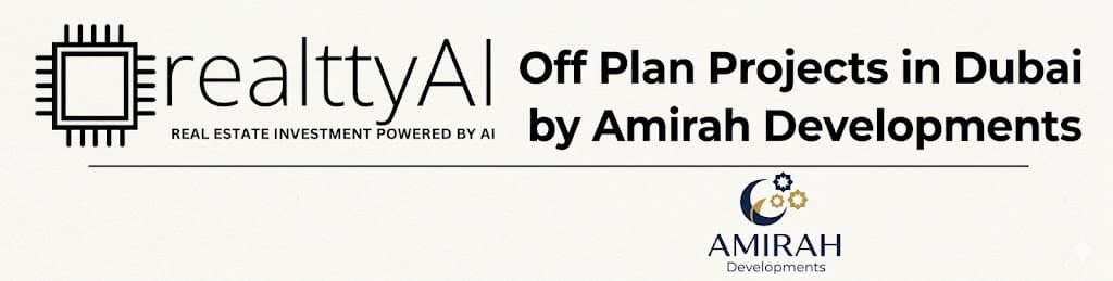 Off Plan Projects in Dubai by Amirah Developments
