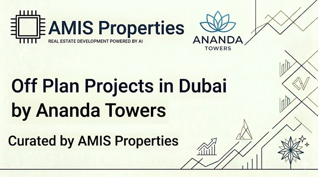 Off Plan Projects in Dubai by Ananda Towers