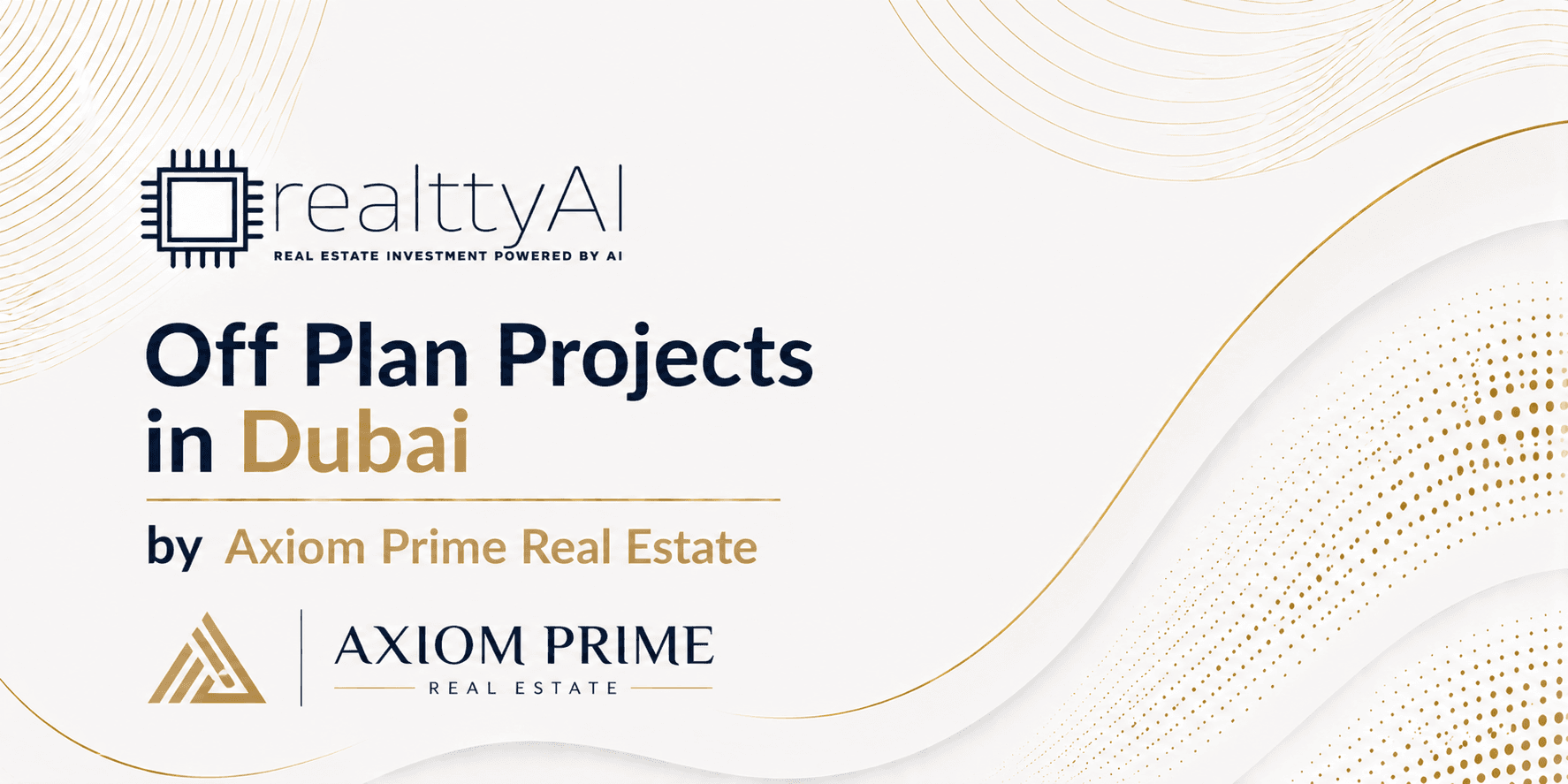 Off Plan Projects in Dubai by Axiom Prime Real Estate