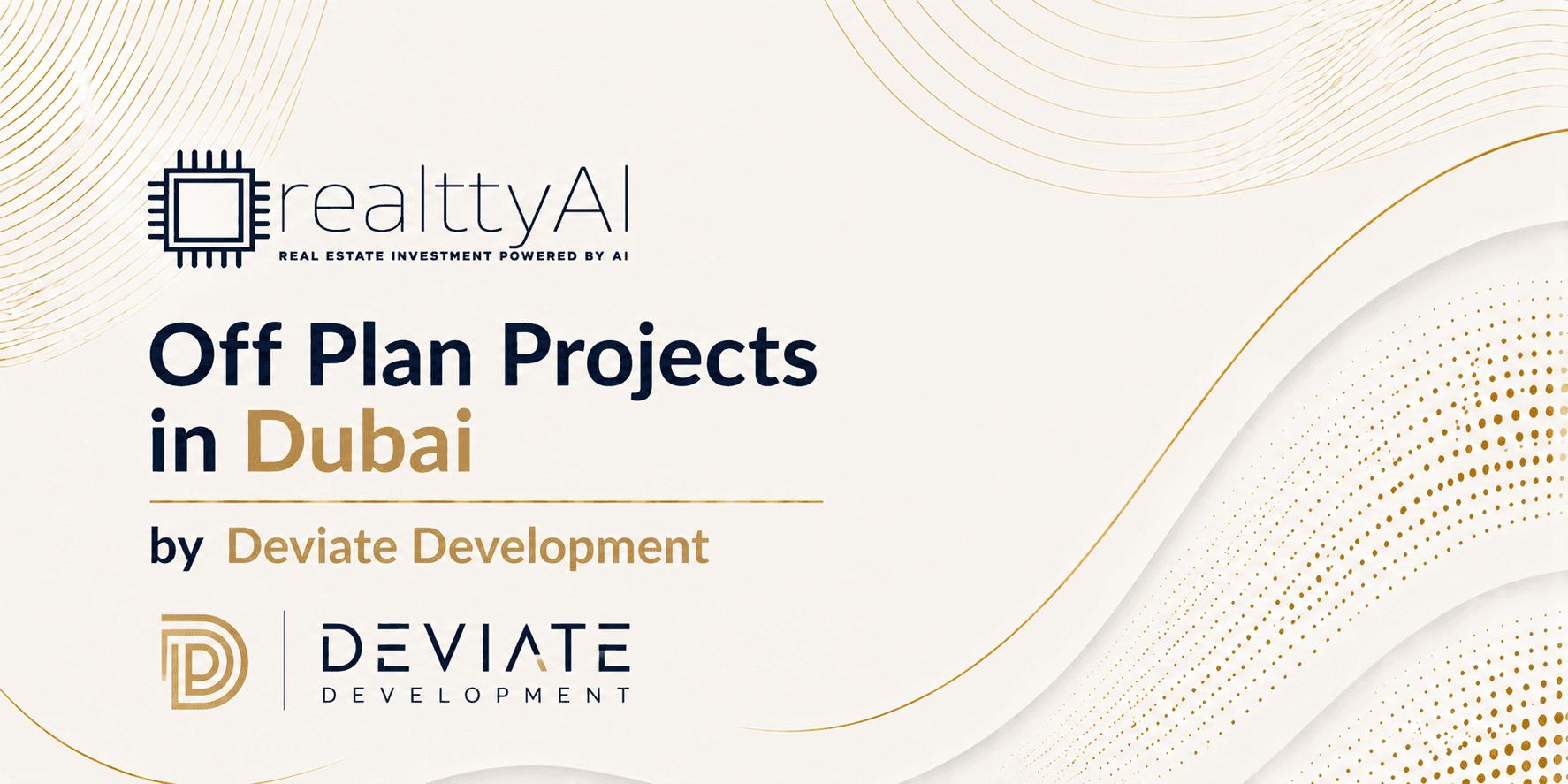 Off Plan Projects in Dubai by Deviate Development