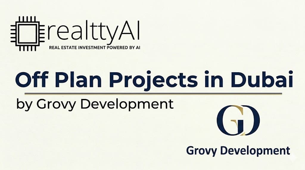 Off Plan Projects in Dubai by Grovy Development