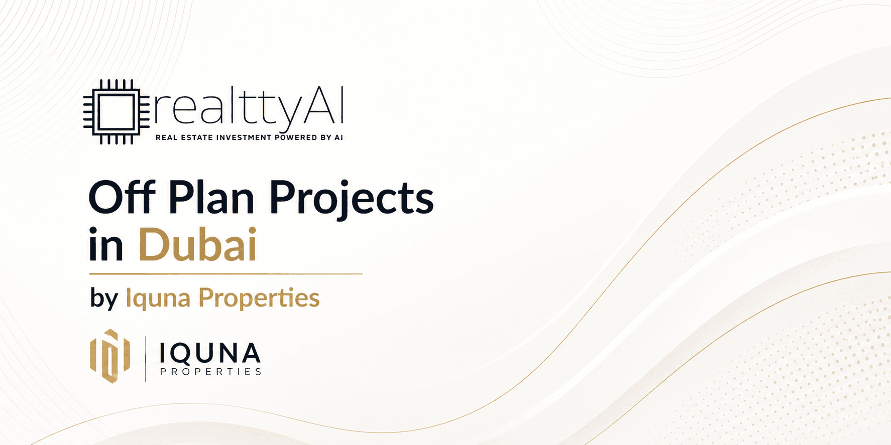 Off Plan Projects in Dubai by Iquna Properties