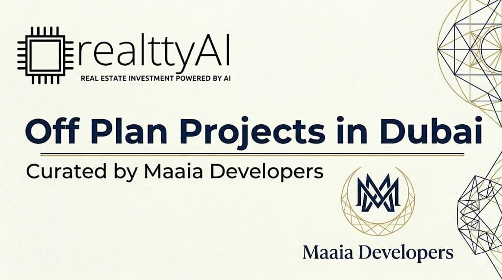 Off Plan Projects in Dubai by Maaia Developers