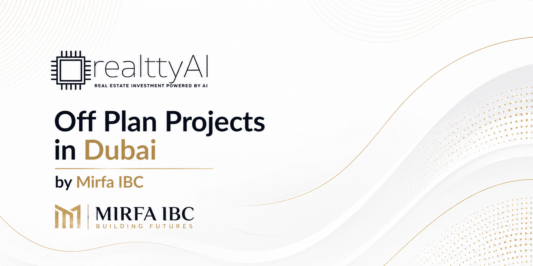 Off Plan Projects in Dubai by Mirfa IBC