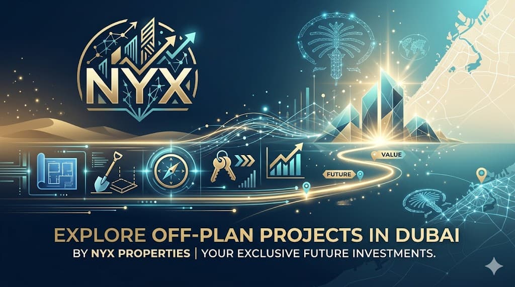 Off Plan Projects in Dubai by NYX Properties