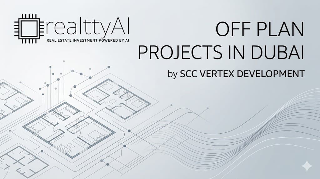 Off Plan Projects in Dubai by SCC Vertex Development