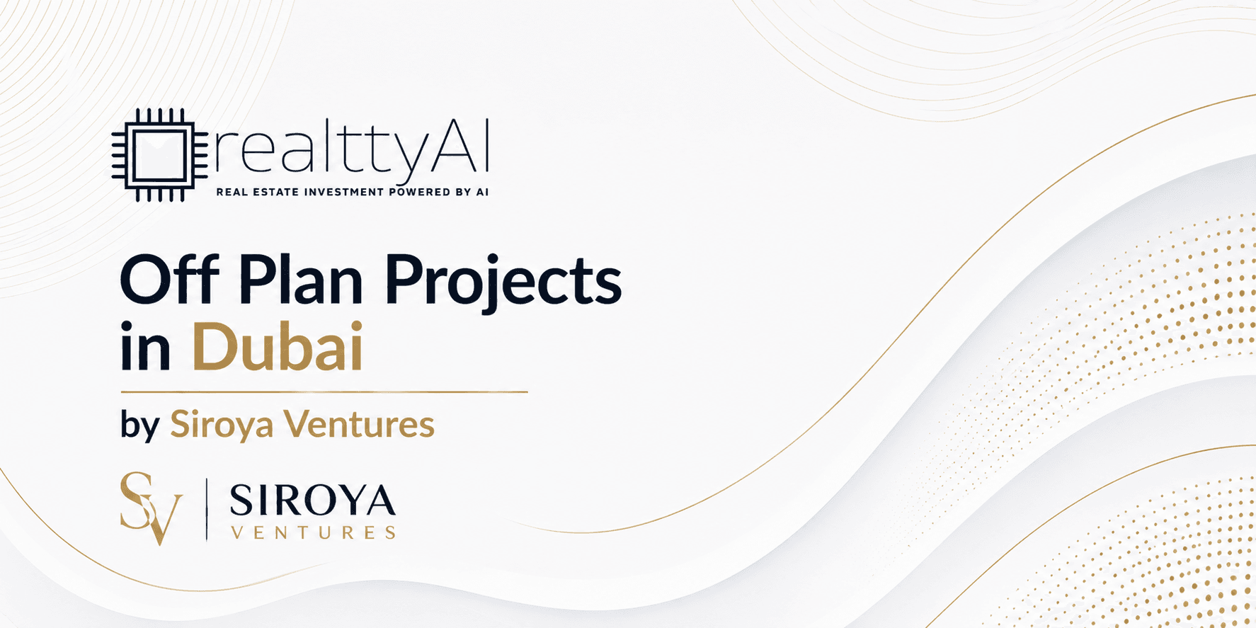 Off Plan Projects in Dubai by Siroya Ventures