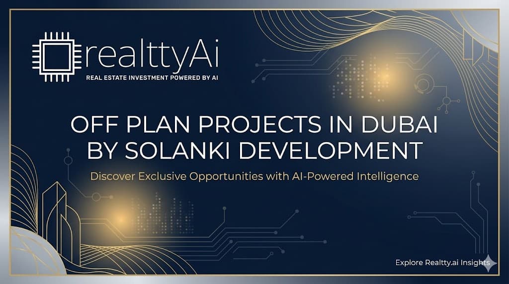 Off Plan Projects in Dubai by Solanki Development