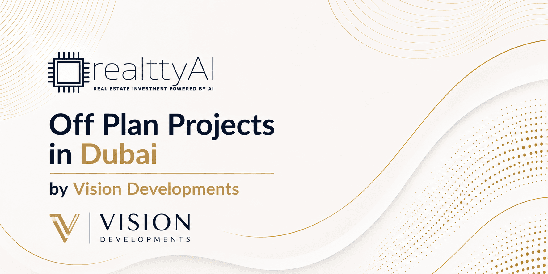 Off Plan Projects in Dubai by Vision Developments